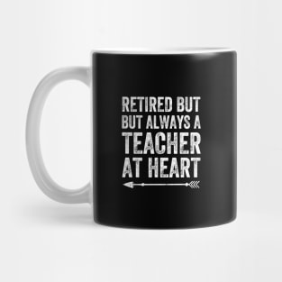 Retired but always a teacher at heart Mug